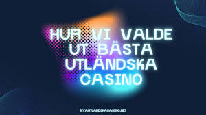 Utländska Casino En Guide Till Spelupplevelse i Världen Utländska Casino En Guide Till Spelupplevelse i Världen