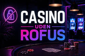 Casinoer uden ROFUS for DK Casinoer uden ROFUS for DK